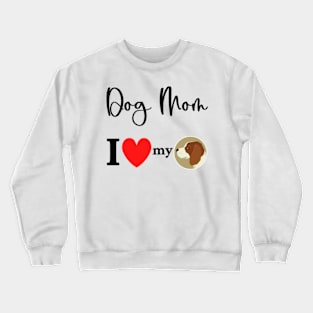 Dog Mom - I love my Beagle 2 Crewneck Sweatshirt